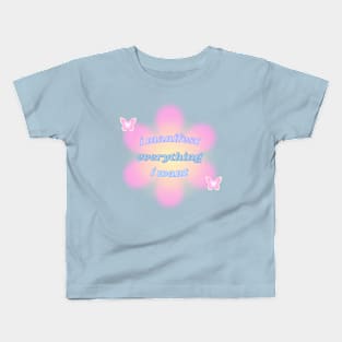 i manifest everything i want Kids T-Shirt